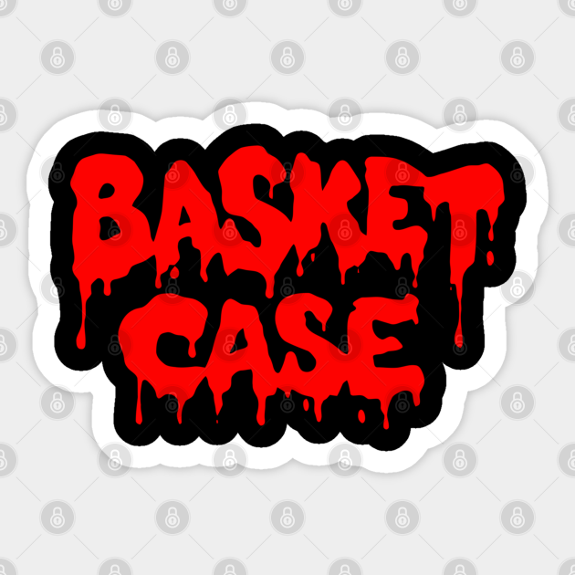 BASKET CASE - Basket Case - Sticker | TeePublic